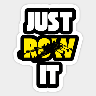 Just Row It - Funny rowing Sticker